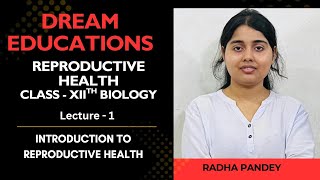 Reproductive Health | Class-11 Biology (L-1) | Radha Pandey | NEET | CUET I Dream Educations