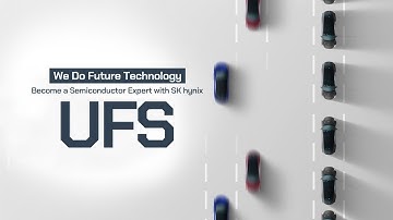 [We Do Future Technology] Become a Semiconductor Expert with SK hynix – UFS