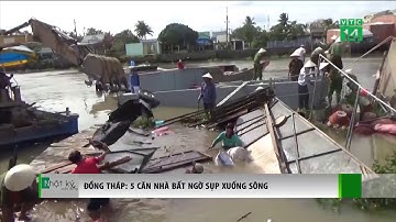 Đồng Tháp: 5 căn nhà bất ngờ sụp xuống sông | VTC14