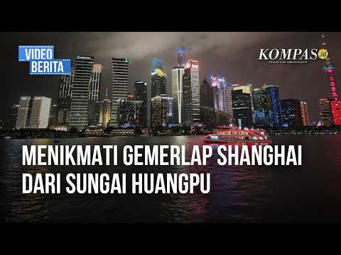 Pesona Dua Wajah Shanghai dari Kapal Pesiar Sungai Huangpu