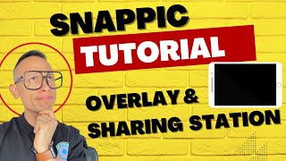 Snappic Tutorial | Overlay | Sharing Station