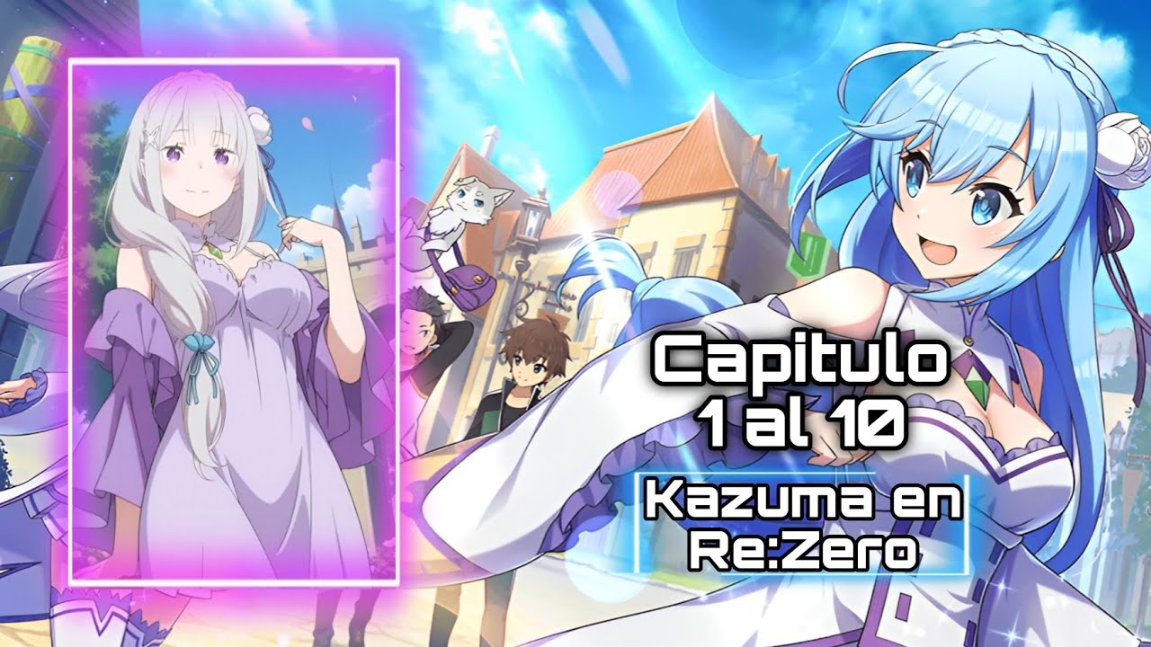 Kazuma en Re:ZERO Capitulo 1 al 10