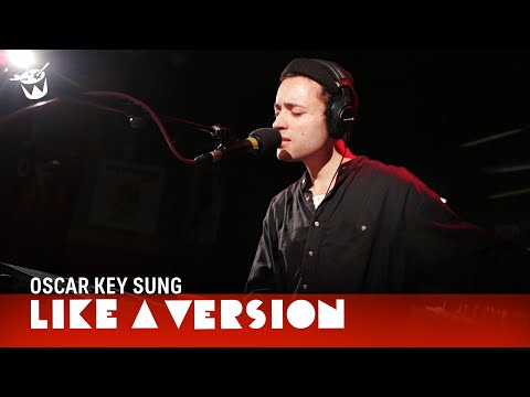 Oscar Key Sung - 'Skip' (live for Like A Version)
