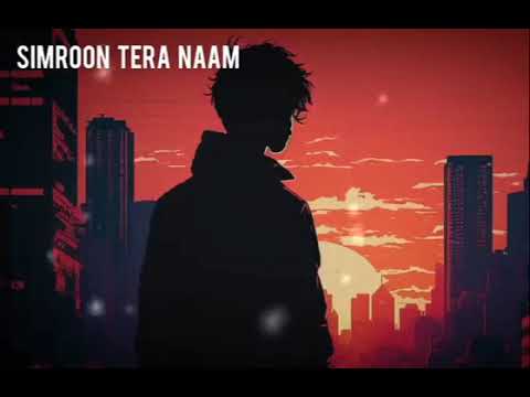 Simroon Tera Naam (Slowed + Reverb) | Sachet Tandon | Yaariyan 2 | kiran music