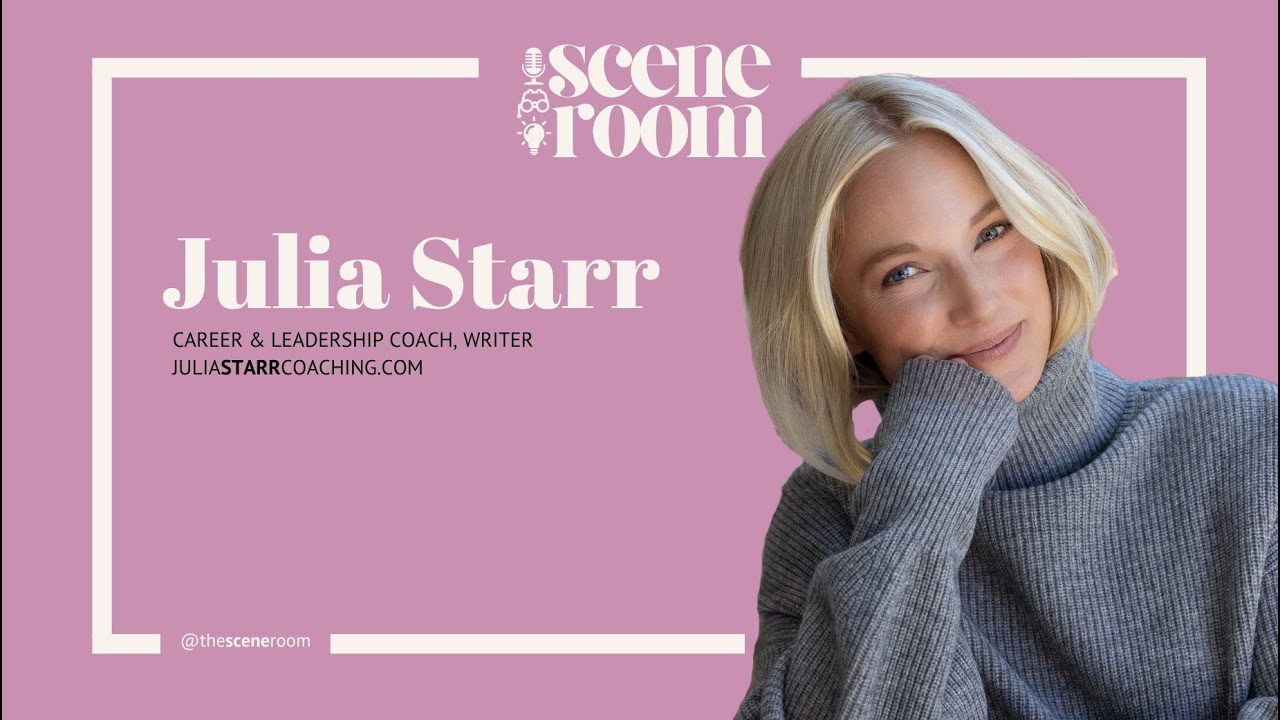 Julia Starr — Translating Creative Mastery into Professional Power | The Scene Room Season 2, Ep 7