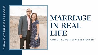 Marriage in Real Life | Dr. Edward and Elizabeth Sri