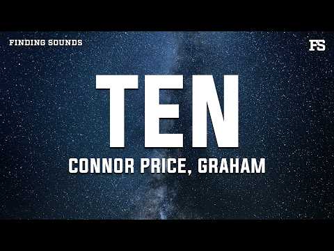 Connor Price & GRAHAM - Ten (Lyrics)
