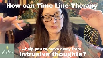 How Can Time Line Therapy Help You to Move Away From Intrusive Thoughts?