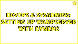 DevOps & SysAdmins: Setting up wampserver with dyndns Net Worth