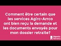 Comment tre certain que les services agircarrco ont bien reu les documents envoys 