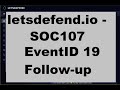 letsdefend.io - SOC107 EventID 19 Follow-Up (VIP)
