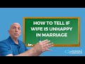 How to Tell If Wife is Unhappy in Marriage | Paul Friedman