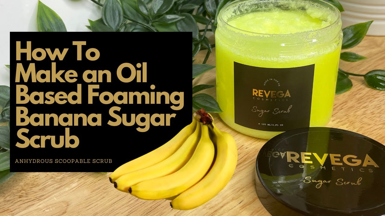 How to Make an Oil Based Foaming Banana Body Scrub