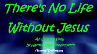 Theres No Life Without Jesus By Harold Vega Vondenstein
