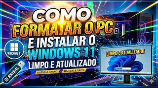 COMO FORMATAR O PC E INSTALAR O WINDOWS 11 LIMPO E ATUALIZADO - 2026