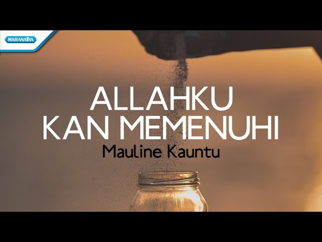 Allahku Kan Memenuhi - Mauline Kauntu (with lyric) class=