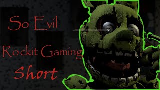 FNaF-SFM | Rockit Gaming-So Evil | SHORT