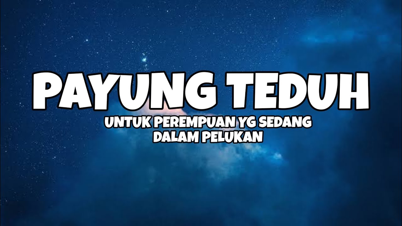 PAYUNG TEDUH UNTUK PEREMPUAN YG SEDANG DALAM PELUKAN (LIRIK ) YouTube