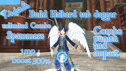 トーラム| Toram Online - Build Halberd Dagger COMBO unlimitide mp