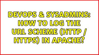 Celebrity DevOps & SysAdmins: How to log the URL scheme (http / https) in Apache? (4 Solutions!!) Wealth