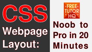 CSS Webpage Layout: Noob to Pro in 20 Minutes