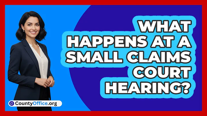 What Happens at a Small Claims Court Hearing?
