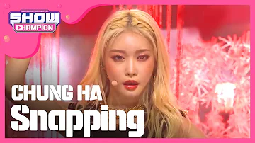 [Show Champion] 청하 - Snapping (CHUNG HA - Snapping) l EP.323 (ENG/TW)