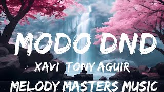 Xavi, Tony Aguirre - Modo DND (Letra/Lyrics)  | 25mins - Feeling your music