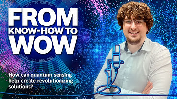 Quantum sensing | From KNOW-HOW to WOW Podcast