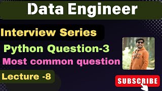 8. Python interview question -3 | Data Engineer