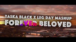 Taska Black x Leg Day - Forever Beloved (Flipboitamidles Mashup)