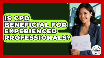 Is CPD Beneficial For Experienced Professionals? - Job Success Network