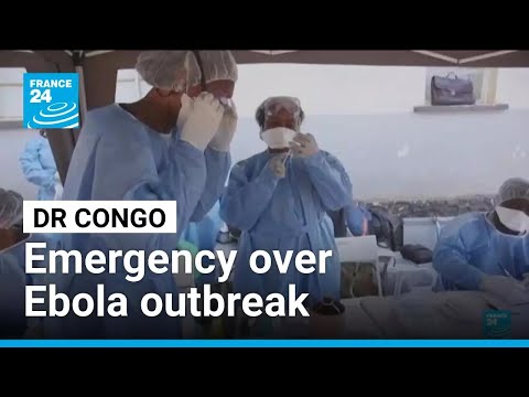 Video WHO declares global health emergency over Ebola outbreak in DR Congo • FRANCE 24 English