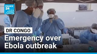 WHO declares global health emergency over Ebola outbreak in DR Congo • FRANCE 24 English