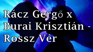 Rácz Gergő x Burai Krisztián - Rossz Vér (DALSZÖVEG) chords