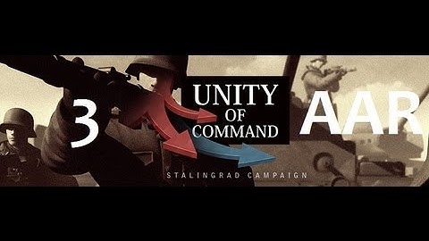 Case Blue - Karkov to Case Blue  A Unity of Command AAR [3/3]