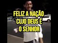 Bem aventurada a nação cujo Deus é o Senhor
