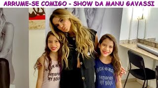 Arrume-Se Comigo Para O Show Da Manu Gavi