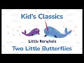 Two Little Butterflies Kids Classics For Little Narwhals Two Little Butterflies Kids Classics For Little Narwhals