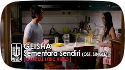 GEISHA - Sementara Sendiri (OST. SINGLE) | (Official Lyric Video)  - Durasi: 3:42. 