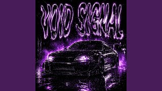 VOID SIGNAL Slowed