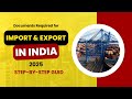 Import Export Documents India (2025) | Complete Checklist to Avoid Customs Delays