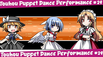 Touhou Puppet Dance Performance Extended Ep.29 - Challenging the Makai League