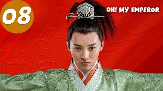 ENG SUB | Oh! My Emperor S1 | EP08 | 哦！我的皇帝陛下第一季  | Gu Jiacheng, Zhao Lusi