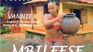 Vannie K - Mbileese (Official Music Video) Latest Ugandan Music 2022