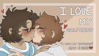 i love my girlfriend 3 year anniversary amv