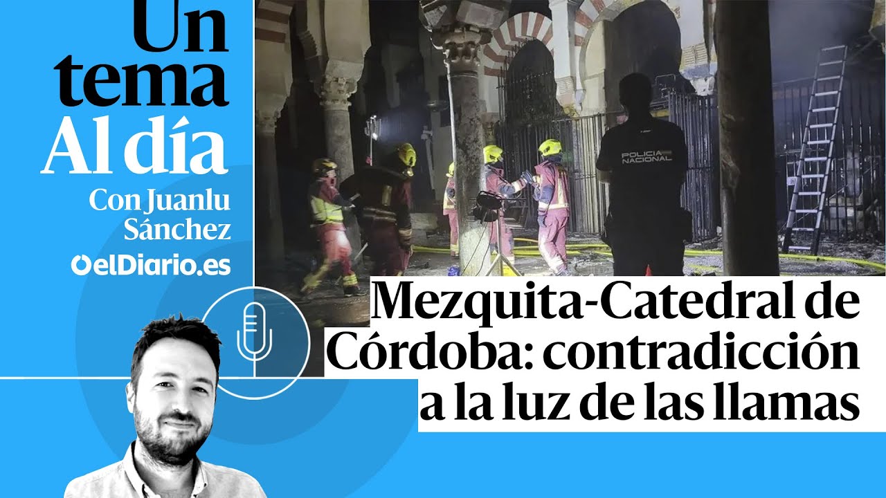🎙 PODCAST | Mezquita-Catedral de Córdoba: contradicción a la luz de las llamas · UN TEMA AL DÍA