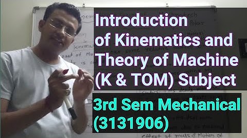 Introduction of Kinematics and Theory of Machine| KTOM| 3rd Sem Mechanical