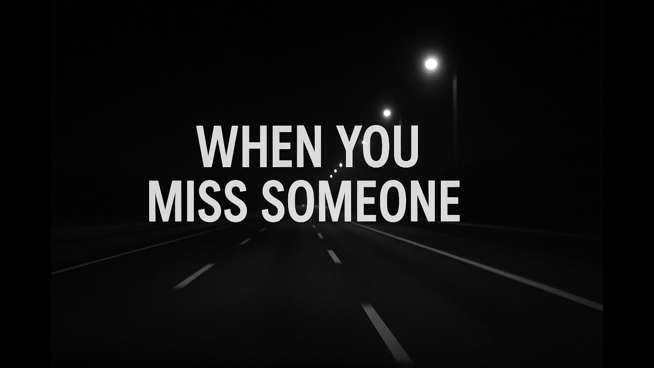 When You Miss Someone