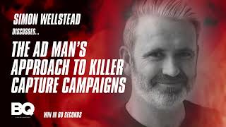 The Ad Man’s Approach to Killer Capture Campaigns